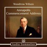 Annapolis Commencement Address, Woodrow Wilson