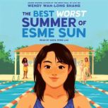 The Best Worst Summer of Esme Sun, Wendy WanLong Shang