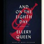 And on the Eighth Day, Ellery Queen
