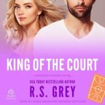 King of the Court, R.S. Grey