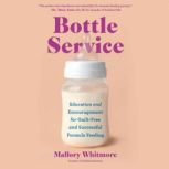Bottle Service, Mallory Whitmore
