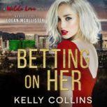 Betting On Her, Kelly Collins