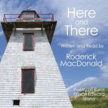 Here and There, Roderick MacDonald