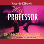 My Professor, Shanora Williams