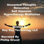 Unwanted Thoughts Relaxation Self Hyp..., Key Guy Technology LLC