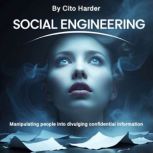Social Engineering, Cito Harder
