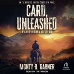 Card, Unleashed, Monty R. Garner