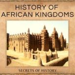 History of African Kingdoms, Secrets of history