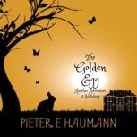 The Golden Egg, Pieter E Haumann