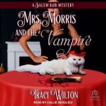 Mrs. Morris and the Vampire, Traci Wilton