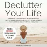Declutter Your Life, Madeline Crawford
