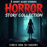 Horror Story Collection. 3 Short Scar..., Stories From The Shadows