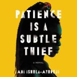 Patience Is a Subtle Thief, Abi IsholaAyodeji