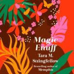 Magic Enuff, Tara M. Stringfellow