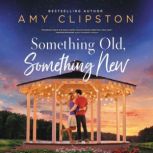 Something Old, Something New, Amy Clipston