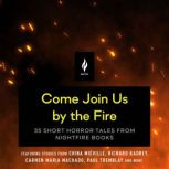 Come Join Us By the Fire, Various Authors