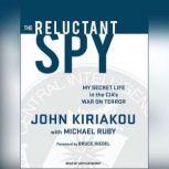 The Reluctant Spy, John Kiriakou