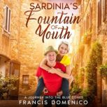 Sardinias Fountain of Youth, Francis Domenico