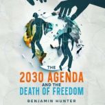 The 2030 Agenda and the Death of Free..., Benjamin Hunter