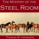 The Mystery of the Steel Room, Thomas W. Hanshew