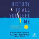 History Is All You Left Me, Adam Silvera