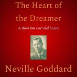 The Heart of the Dreamer, Neville Goddard
