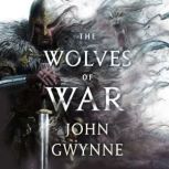 The Wolves of War, John Gwynne