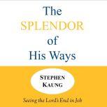The Splendor of His Ways, Stephen Kaung