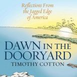 Dawn in the Dooryard, Timothy Cotton