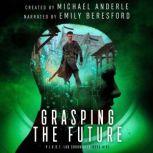 Grasping The Future, Michael Anderle