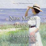 New Moon Rising, Eugenia Price