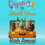 Dying to Meet You, Rich Amooi