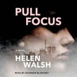 Pull Focus, Helen Walsh