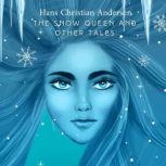 The Snow Queen and Other Tales, Hans Christian Andersen