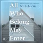 All Who Belong May Enter, Nicholas Ward