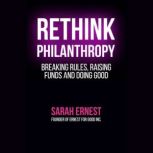 Rethink Philanthropy, Sarah Ernest