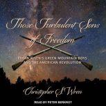 Those Turbulent Sons of Freedom, Christopher S. Wren
