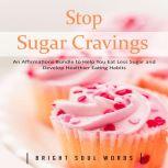 Stop Sugar Cravings An Affirmations ..., Bright Soul Words