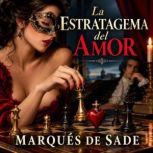 La Estratagema del Amor, Marques de Sade