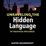 Unraveling the Hidden Language of Ins..., Jasper Wainwright