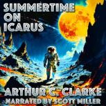 Summertime on Icarus AKA The Hottest ..., Arthur C. Clarke