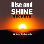 Rise and Shine Secrets, Noble Stalworth