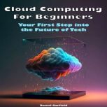Cloud Computing for Beginners, Daniel Garfield