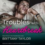 The Troubles With Heartbreak, Brittany Taylor