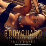 Her Bodyguard, Emily Hayes