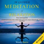 Guided Meditation  Relaxation Techni..., Wendy Barrie