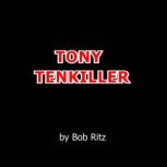 Tony Tenkiller, Bob Ritz