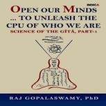 Open our Minds...to Unleash the CPU o..., Raj Gopalaswamy