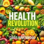 Health Revolution Unleash Weight Los..., Caius Ravenwood