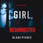 Girl, Resurrected An Ella Dark FBI S..., Blake Pierce